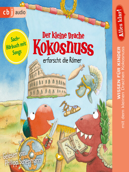 Title details for Alles klar! Der kleine Drache Kokosnuss erforscht die Römer by Ingo Siegner - Wait list
